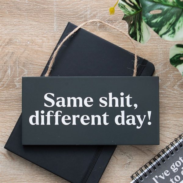 Same Sh*t, Different Day Sweary Hanging Sign - Image 2