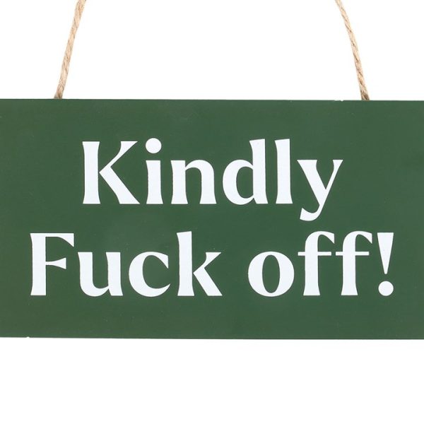 Kindly F*ck Off Sweary Hanging Sign - Image 4