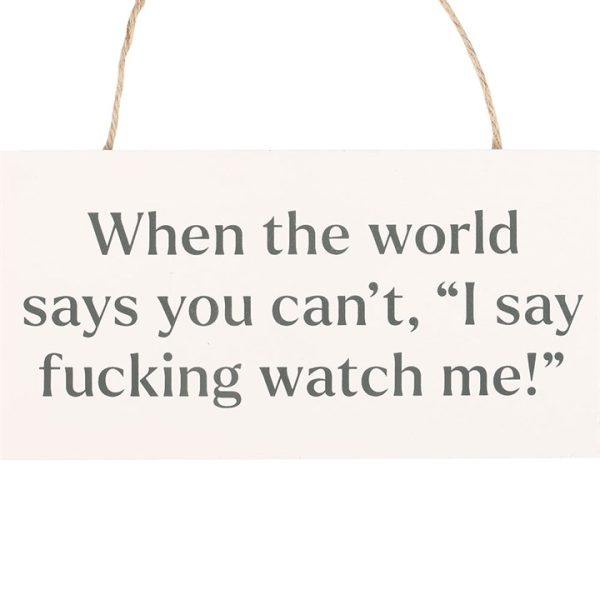 F*cking Watch Me! Sweary Hanging Sign - Image 4