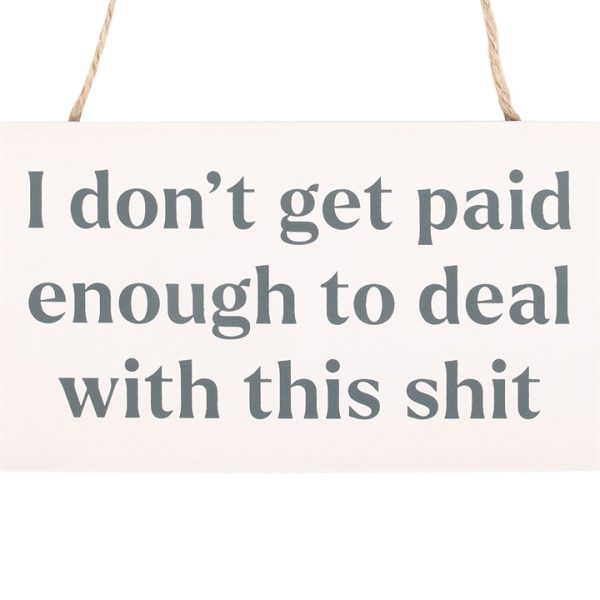 I Don't Get Paid Enough Sweary Hanging Sign - Image 4